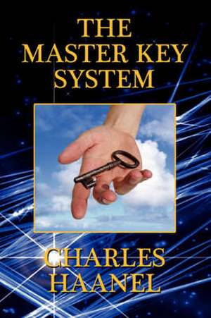 The Master Key System de CHARLES HAANEL