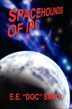 Spacehounds of Ipc de E. E. Doc Smith