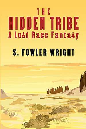 The Hidden Tribe de S. Fowler Wright