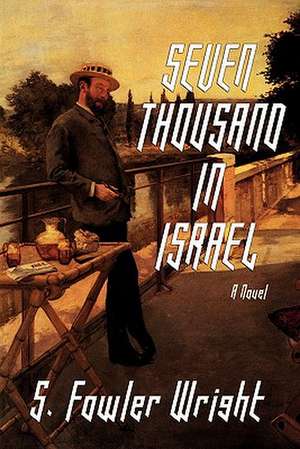 Seven Thousand in Israel de S. Fowler Wright