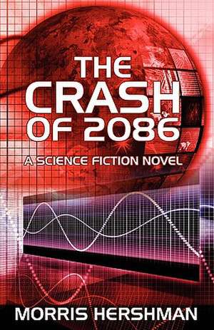 The Crash of 2086 de Morris Hershman