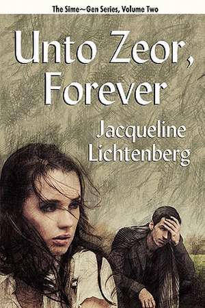 Unto Zeor, Forever de Jacqueline Lichtenberg