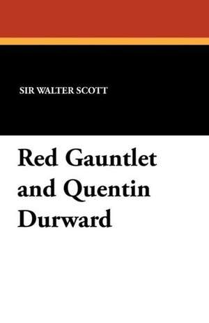 Red Gauntlet and Quentin Durward de Walter Scott