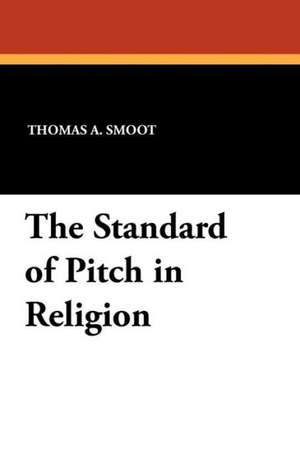 The Standard of Pitch in Religion de Thomas A. Smoot