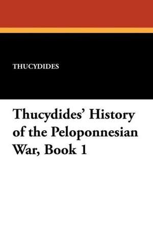 Thucydides' History of the Peloponnesian War, Book 1 de Thucydides