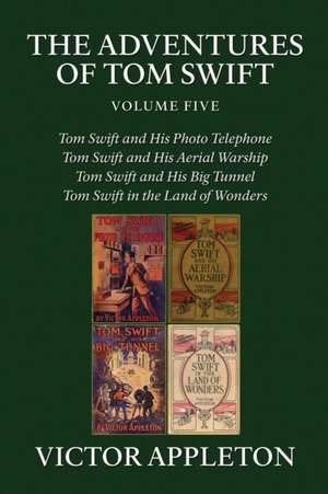 The Adventures of Tom Swift, Vol. 5 de Victor Appleton