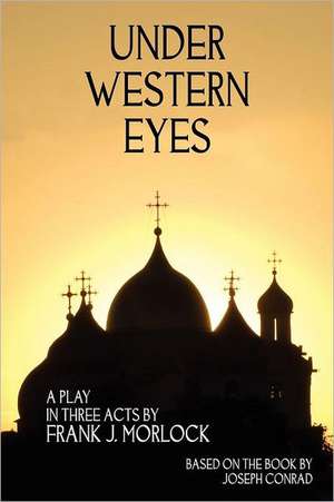 Under Western Eyes de Frank J. Morlock