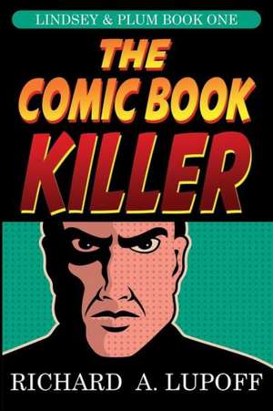 The Comic Book Killer de Richard A. Lupoff