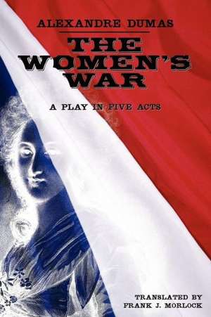 The Women's War de Alexandre Dumas