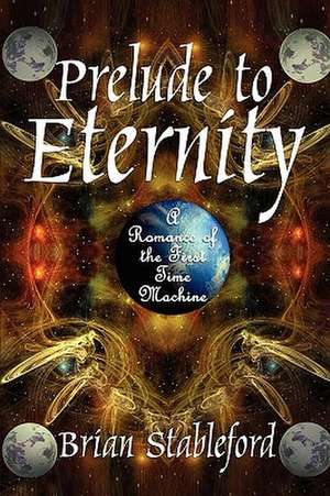 Prelude to Eternity de Brian Stableford