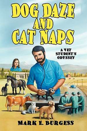 Dog Daze and Cat Naps de Mark E. Burgess