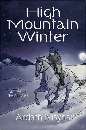 High Mountain Winter de Ardath Mayhar