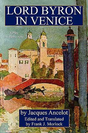 Lord Byron in Venice de Jacques Ancelot