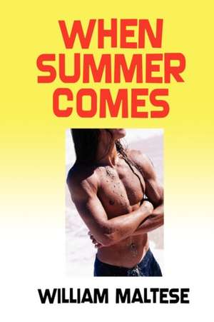 When Summer Comes de William Maltese