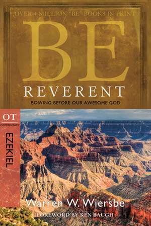 Be Reverent: Ezekiel de Warren W. Wiersbe