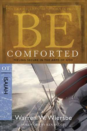 Be Comforted: OT Commentary Isaiah de Warren W. Wiersbe