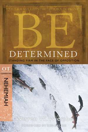 Be Determined ( Nehemiah ) de Warren W. Wiersbe