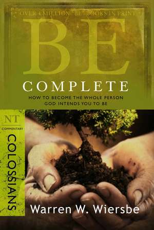 Be Complete: NT Commentary Colossians de Warren W. Wiersbe