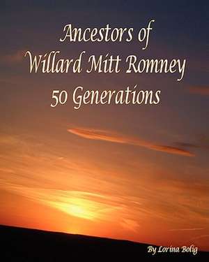 Ancestors of Willard Mitt Romney de Lorina Bolig