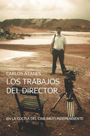 Los Trabajos del Director de Carlos Atanes