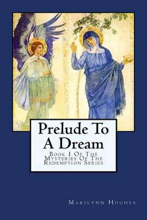 Prelude to a Dream de Marilynn Hughes