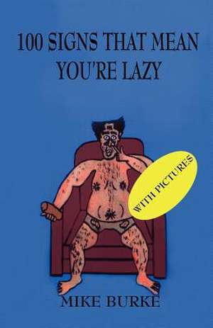 100 Signs That Mean You're Lazy. de Mike Burke