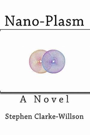 Nano-Plasm de Stephen Clarke-Willson