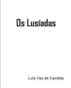 OS Lusiadas de Luis Vaz De Camoes