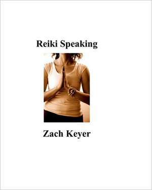 Reiki Speaking de Zach Keyer