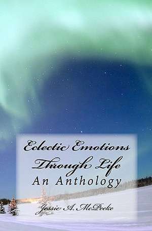 Eclectic Emotions Through Life de Jessie McPeeke