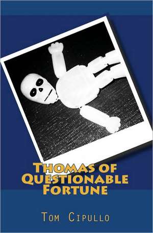 Thomas of Questionable Fortune de Tom Cipullo