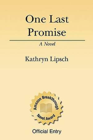 One Last Promise de Kathryn Lipsch