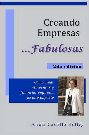 Creando Empresas Fabulosas de Alicia Castillo Holley