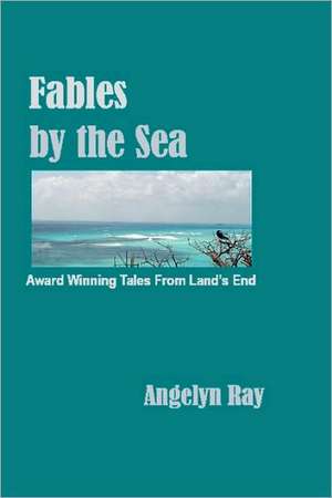 Fables by the Sea de Angelyn Ray