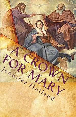 A Crown for Mary de Jennifer Holland