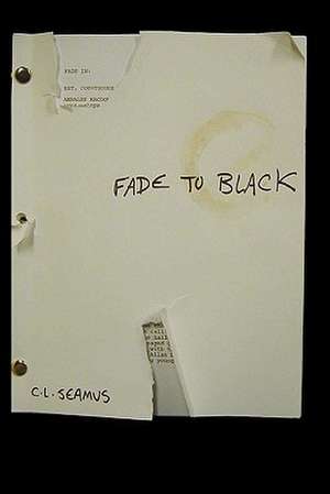 Fade to Black de C. L. Seamus