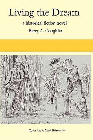 Living the Dream de Barry A. Coughlin