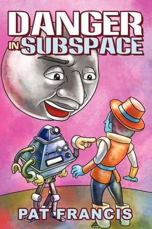 Danger in Subspace de Durward Patrick Francis