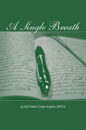 A Single Breath de Neil Patrick Caspe Angeles