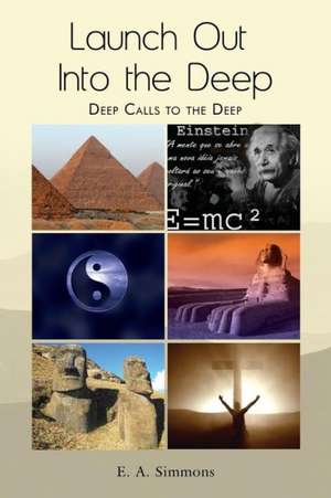 Launch Out Into the Deep: Deep Calls to the Deep de E. a. Simmons