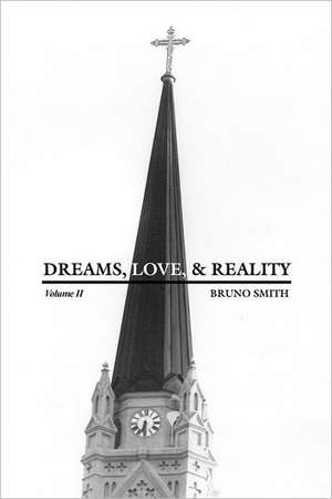 Dreams, Love, & Reality de Bruno Smith