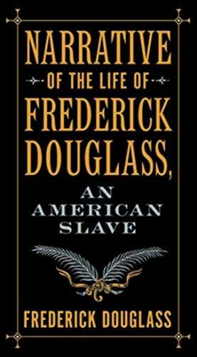 Narrative of the Life of Frederick Douglass, an American Slave de Frederick Douglass