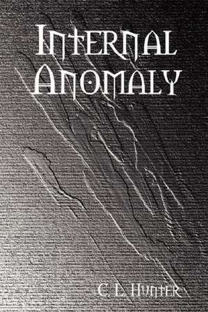 Internal Anomaly de C. L. Hunter