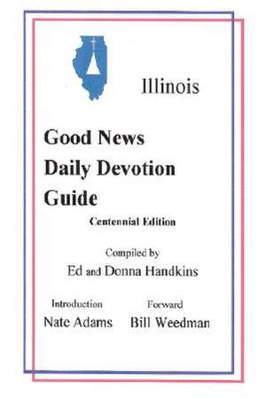 Illinois Good News Daily Devotion Guide de Ed Handkins