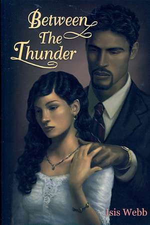 Between The Thunder de Isis Webb