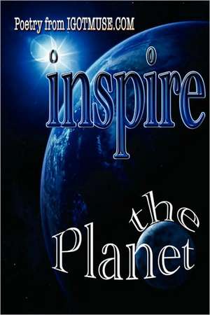 Inspire the Planet de Poets From Igotmuse Com