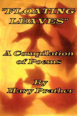 Floating Leaves. de Mary Prather