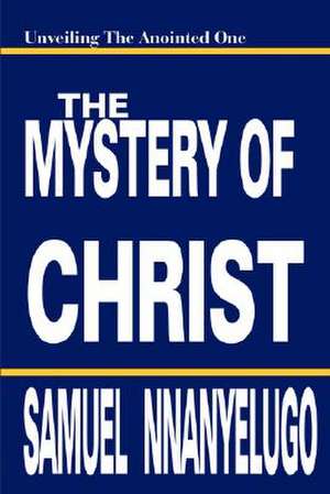 The Mystery of Christ de Samuel Nnanyelugo