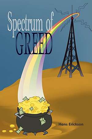 Spectrum of Greed de Hans Erickson