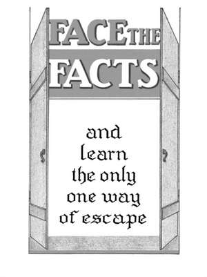 Face The Facts and learn the only one way of escape de Joseph F. Rutherford